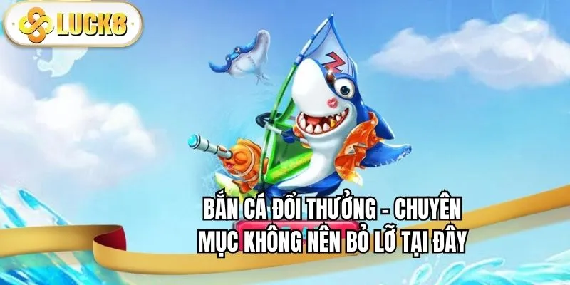 ban-ca-doi-thuong-chuyen-muc-khong-nen-bo-lo-tai-day