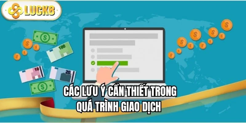 cac-luu-y-can-thiet-trong-qua-trinh-giao-dich