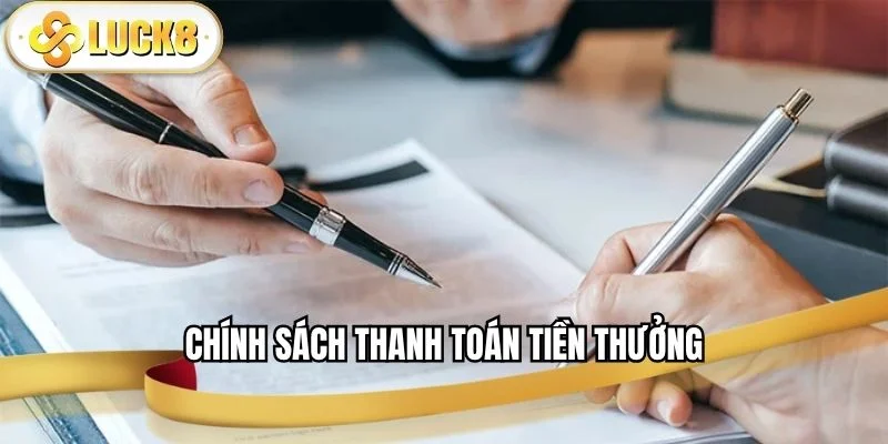dieu-khoan-su-dung-luck8-quy-dinh-ve-thanh-toan-thuong