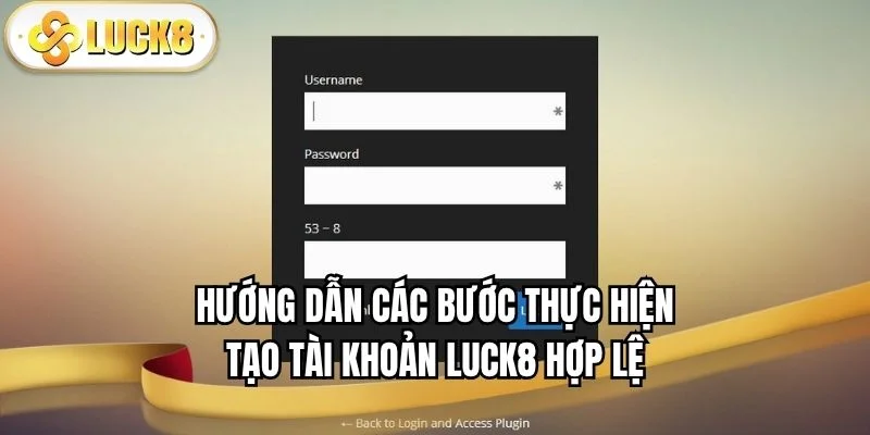 huong-dan-cac-buoc-thuc-hien-tao-tai-khoan-luck8-hop-le