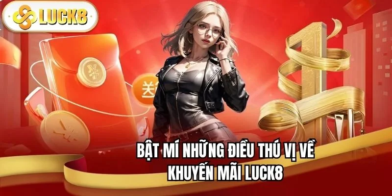 khuyen-mai-luck8-thu-vi