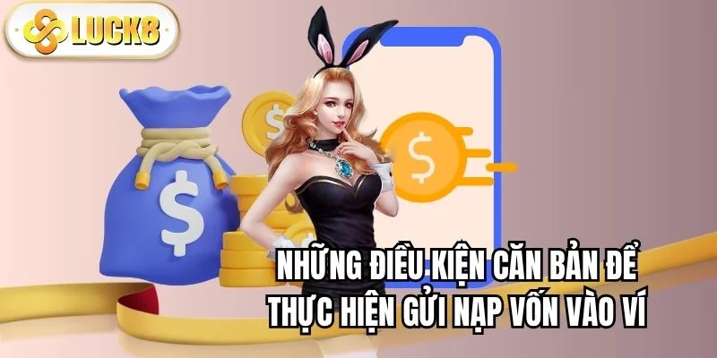 nap-tien-luck8-dieu-kien-co-ban