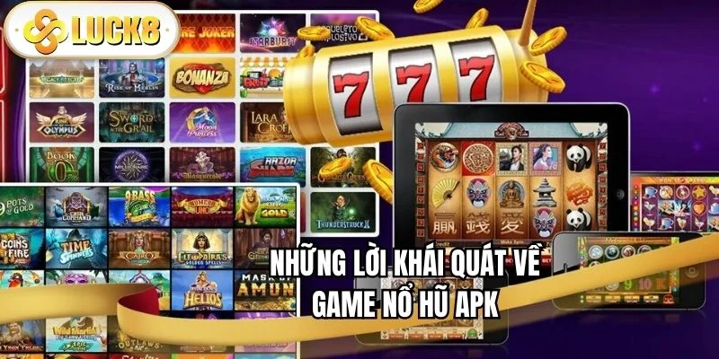 nhung-loi-khai-quat-ve-game-no-hu-apk