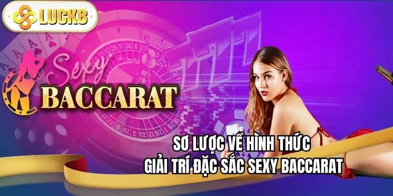 sanh-sexy-baccarat-so-luoc