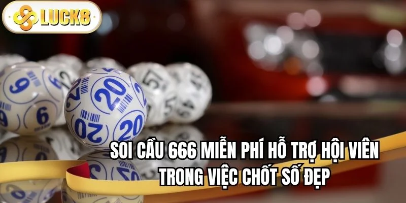 soi-cau-666-mien-phi-ho-tro-hoi-vien