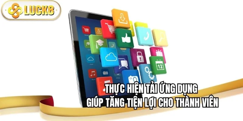 tai-app-luck8-thuc-hien-tai-app