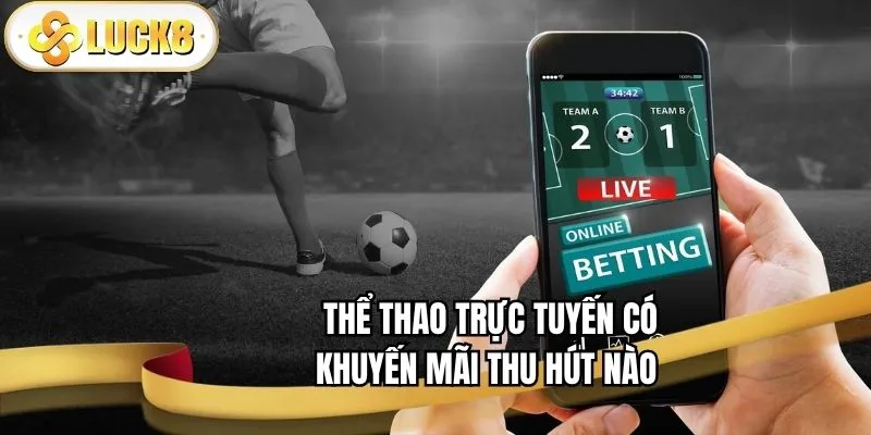 the-thao-truc-tuyen-co-khuyen-mai-thu-hut-nao
