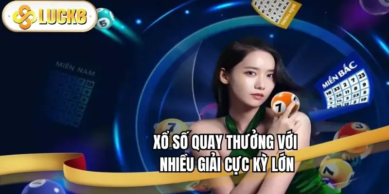 xo-so-quay-thuong-voi-nhieu-giai-cuc-ky-lon
